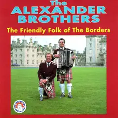The Friendly Folk of the Borders by The Alexander Brothers album reviews, ratings, credits