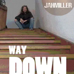 Way Down - Single by Jahmiller album reviews, ratings, credits