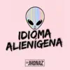 Idioma Alienígena - Single album lyrics, reviews, download