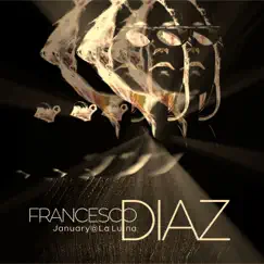 January@La Luna - Single by Francesco Diaz album reviews, ratings, credits