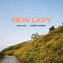 New Lady - Single by Theo Gee & Robby Adams album reviews, ratings, credits