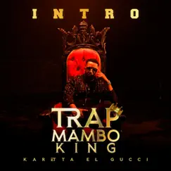 Intro Trap Mambo King - Single by Karetta el Gucci album reviews, ratings, credits