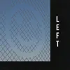 Left - Single album lyrics, reviews, download