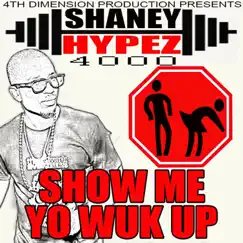 Show Me Yo Wuk Up - Single by Hypa 4000 album reviews, ratings, credits