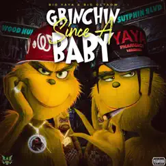 Grinchin Since a Baby by Big Yaya & Big GLTAOW album reviews, ratings, credits