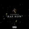 Rap Now - Single album lyrics, reviews, download
