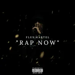 Rap Now - Single by Flex Kartel album reviews, ratings, credits