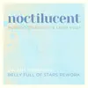 Noctilucent - Lucent Dreaming Rework (Belly Full of Stars Remix) - Single album lyrics, reviews, download