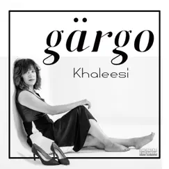 Khaleesi (feat. Wöyza) - Single by Gargo album reviews, ratings, credits