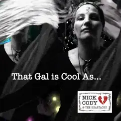 That Gal - Single by Nick Cody & The Heartache album reviews, ratings, credits
