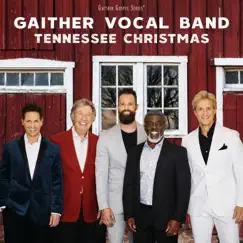 Tennessee Christmas - Single by Gaither Vocal Band album reviews, ratings, credits