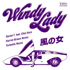 Windy Lady (feat. Eiko Hara) [Turbotito Remix] Song Lyrics