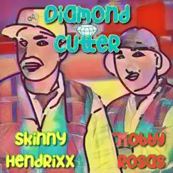 Diamond Cutter (feat. Skinny Hendrixx) Song Lyrics