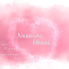 Naanum Unnai - Single by Tariq Hisny album reviews, ratings, credits