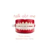 talk abt me (feat. Ronny January) - Single album lyrics, reviews, download
