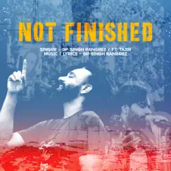 Not Finished - Single (feat. Tajir) - Single by GP Singh Rangrez album reviews, ratings, credits