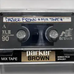 Mix Tape by Parker Brown album reviews, ratings, credits