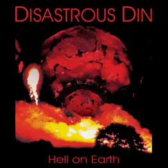 Hell on Earth - Single by Disastrous Din album reviews, ratings, credits