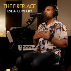 The Fireplace (Live at Cove City) Song Lyrics