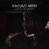 Solo Jazz Artist album lyrics, reviews, download