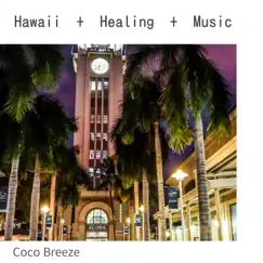 Hawaii + Healing + Music by Coco Breeze album reviews, ratings, credits