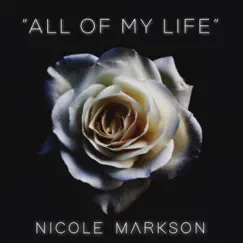 All of My Life - Single by Nicole Markson album reviews, ratings, credits