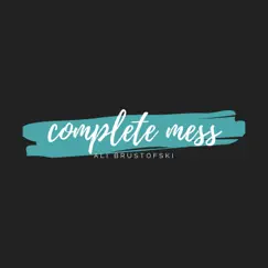 Complete Mess Song Lyrics