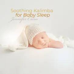 Soothing Kalimba for Baby Sleep: Calming Instrumental Lullabies by Jennifer Calm album reviews, ratings, credits
