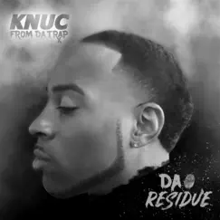 Da Residue by Knuc From Da Trap album reviews, ratings, credits
