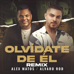 Olvídate de Él (Remix) - Single by Alvaro Rod & Alex Matos album reviews, ratings, credits