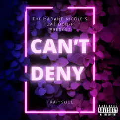 Can't Deny (feat. The Madame Nicole) Song Lyrics