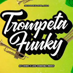Trompeta Funky - Single by DJ Chino & Luis Cordoba Remix album reviews, ratings, credits