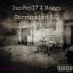 Corruption 3.0 (feat. Sin Squad (SS)) - Single by Maggz & 1unPop17 album reviews, ratings, credits