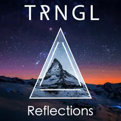 Reflections - Single by TRNGL album reviews, ratings, credits