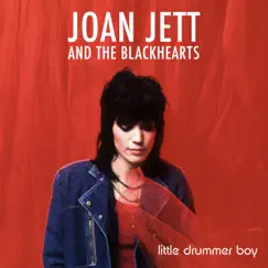 Little Drummer Boy - Single by Joan Jett & the Blackhearts album reviews, ratings, credits