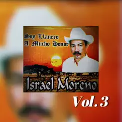 Soy Llanero a Mucho Honor, Vol. 3 by Israel Moreno album reviews, ratings, credits