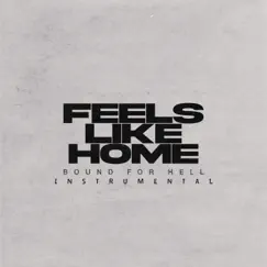 Bound for Hell (Instrumental) - EP by Feels Like Home album reviews, ratings, credits