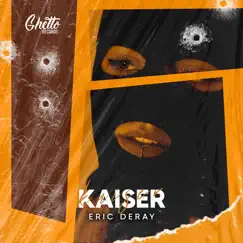 Kaiser - Single by Eric Deray album reviews, ratings, credits