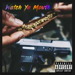 Watch Yo Mouth Song Lyrics