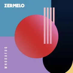 Who Da Fuq - Single by Zermelo album reviews, ratings, credits