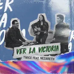 Ver la Victoria (feat. Nezareth) Song Lyrics
