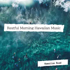 Restful Morning Hawaiian Music by Hawaiian Road album reviews, ratings, credits
