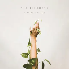 Talisman, Pt. III (Flowers over Your Body) - Single by Tim Linghaus album reviews, ratings, credits