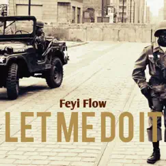 Let me do it (2022 Remastered Version) - Single by Feyi Flow album reviews, ratings, credits