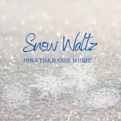 Snow Waltz - Single by Jonathan Cox Music album reviews, ratings, credits