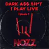 Dark a$$ Sh*t I Play Live. Episode I - EP album lyrics, reviews, download