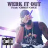 Werk It Out (feat. Chris Cage) - Single album lyrics, reviews, download