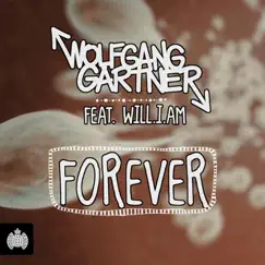 Forever (feat. will.i.am) [Remixes] by Wolfgang Gartner album reviews, ratings, credits