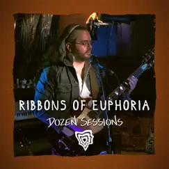 Ribbons of Euphoria - Live at Dozen Sessions - Single by Dozen Minds & Ribbons of Euphoria album reviews, ratings, credits