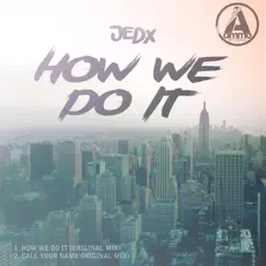 How We Do It - Single by JedX album reviews, ratings, credits
